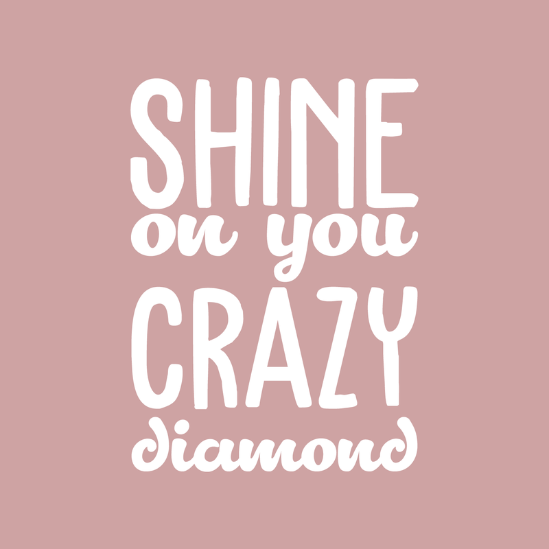 Vinyl Wall Art Decal - Shine On You Crazy Diamond - 23.5" x 17" - Modern Inspirational Quote Sticker For Home Kids Bedroom Living Room Playroom Work Office Decor 2