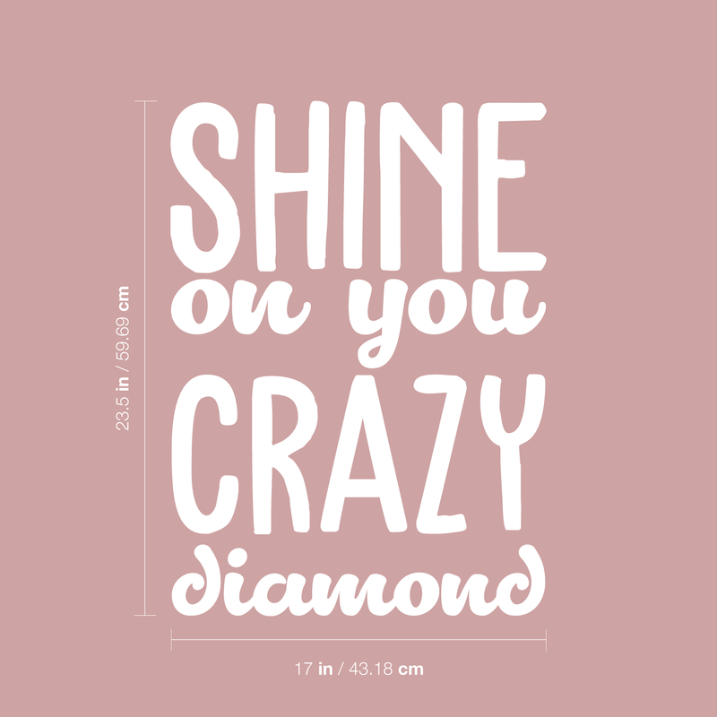 Vinyl Wall Art Decal - Shine On You Crazy Diamond - 23.5" x 17" - Modern Inspirational Quote Sticker For Home Kids Bedroom Living Room Playroom Work Office Decor 3