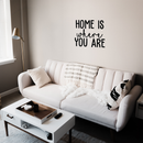 Vinyl Wall Art Decal - Home Is Where You Are - 17" x 18.5" - Modern Inspirational Quote Cute Sticker For Home Bedroom Living Room Couch Entryway Patio Decor 2
