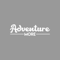 Vinyl Wall Art Decal - Adventure More - 6.5" x 22" - Trendy Motivational Quote Sticker For Home Bedroom Entryway Kids Room Playroom School Classroom Work Office Decor 1