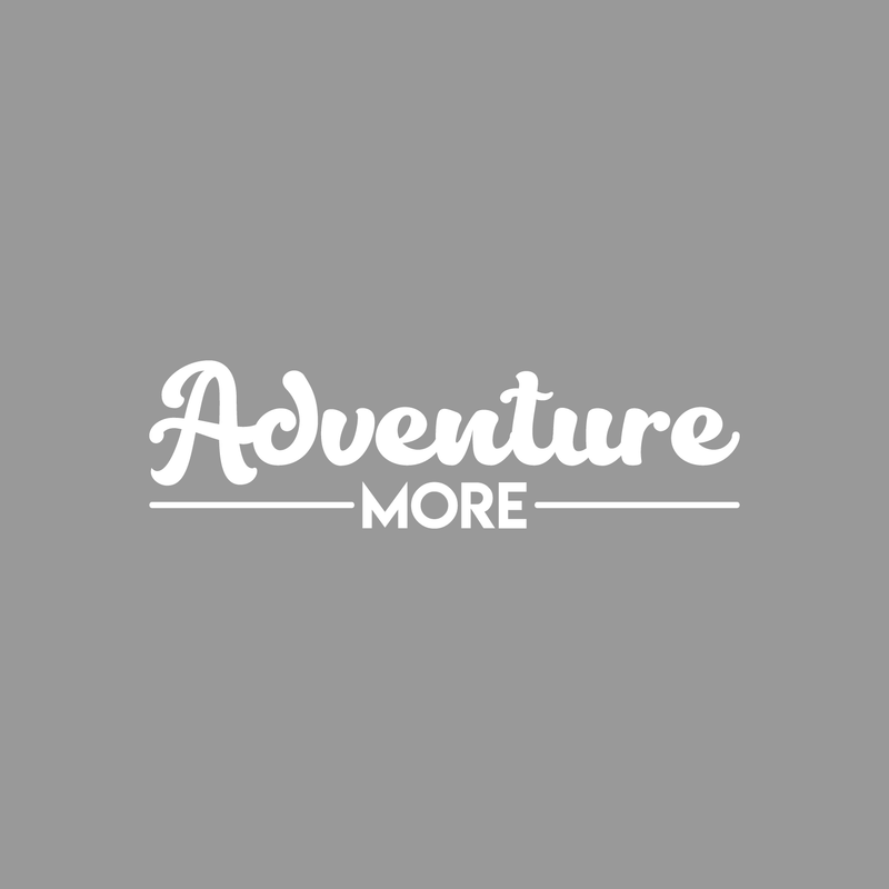 Vinyl Wall Art Decal - Adventure More - 6.5" x 22" - Trendy Motivational Quote Sticker For Home Bedroom Entryway Kids Room Playroom School Classroom Work Office Decor 1