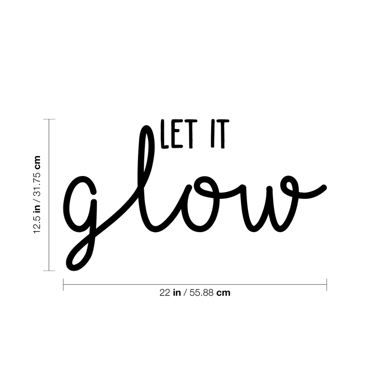 Vinyl Wall Art Decal - Let It Glow - 12.5" x 22" - Modern Inspirational Quote Positive Sticker For Home Bedroom Kids Room Classroom Work Office Playroom Decor 1