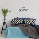 Vinyl Wall Art Decal - Let It Glow - 12.5" x 22" - Modern Inspirational Quote Positive Sticker For Home Bedroom Kids Room Classroom Work Office Playroom Decor 4