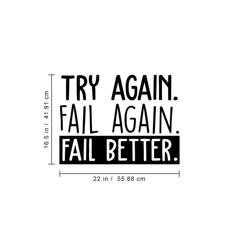 Vinyl Wall Art Decal - Try Again Fail Again Fail Better - 16.5" x 22" - Trendy Motivational Sticker Quote For Home Bedroom Living Room Kids Room Gym Office Decor 4