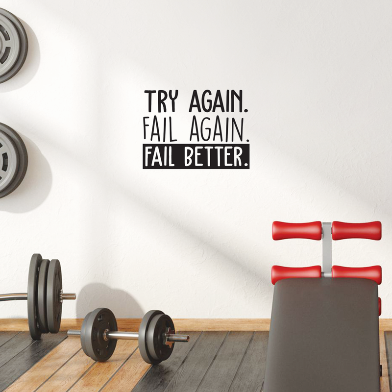 Vinyl Wall Art Decal - Try Again Fail Again Fail Better - 16.5" x 22" - Trendy Motivational Sticker Quote For Home Bedroom Living Room Kids Room Gym Office Decor 3