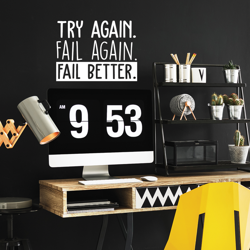 Vinyl Wall Art Decal - Try Again Fail Again Fail Better - 16.5" x 22" - Trendy Motivational Sticker Quote For Home Bedroom Living Room Kids Room Gym Office Decor 2