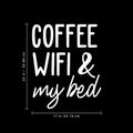 Vinyl Wall Art Decal - Coffee Wifi & My Bed -22" x 17" - Trendy Funny Sticker Quote For Home Bedroom Living Room Dorm Room Kitchen Coffee Shop Cafe Decor 1