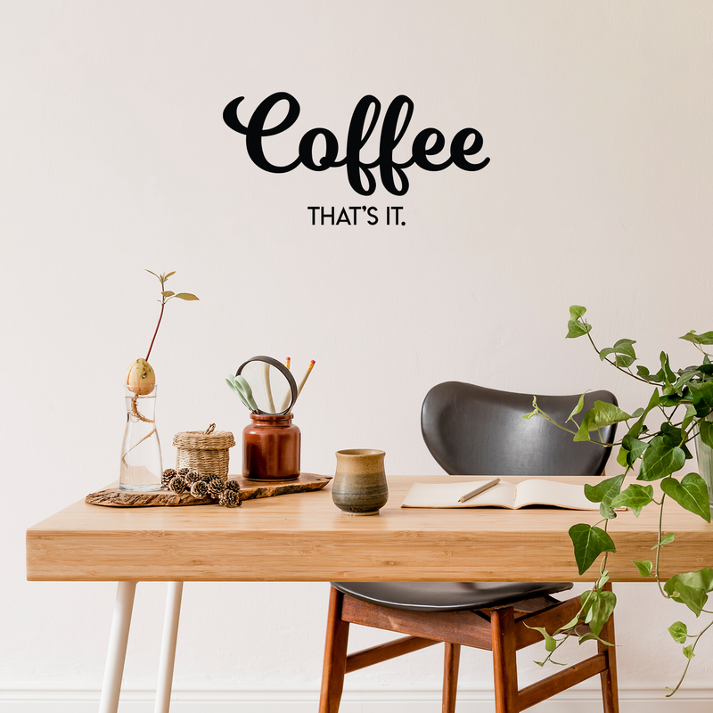 Vinyl Wall Art Decal - Coffee That's It - 11" x 22" - Modern Funny Sticker Quote For Home Bedroom Living Room Restaurant Kitchen Coffee Shop Cafe Decor 3