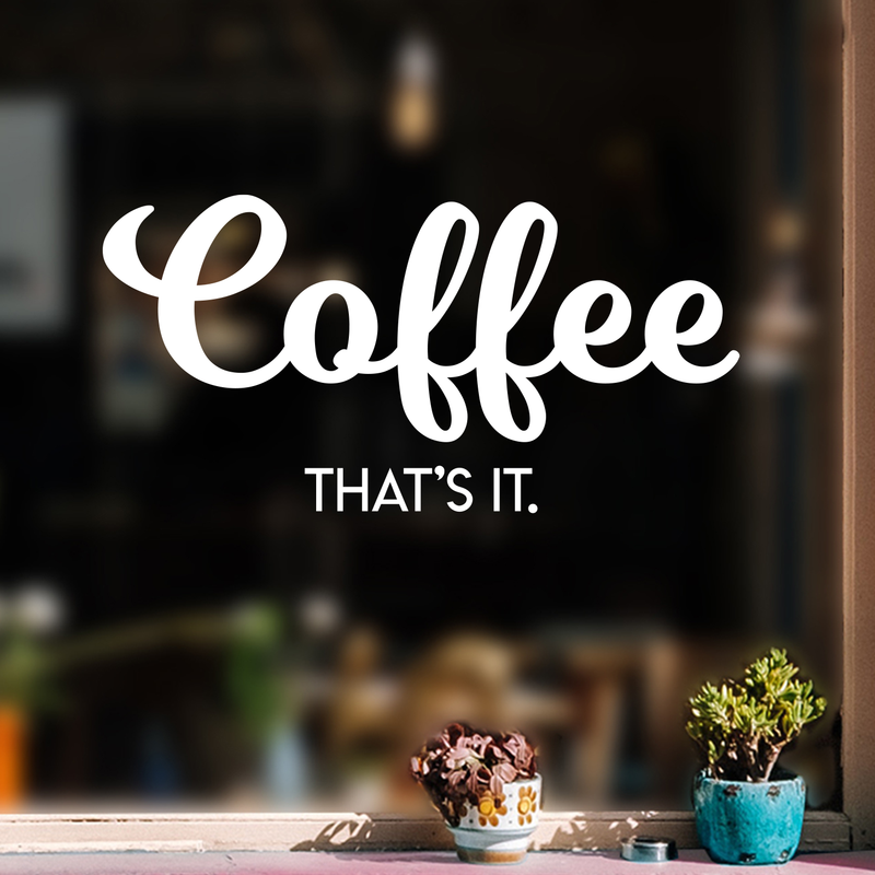 Vinyl Wall Art Decal - Coffee That's It - 11" x 22" - Modern Funny Sticker Quote For Home Bedroom Living Room Restaurant Kitchen Coffee Shop Cafe Decor 2