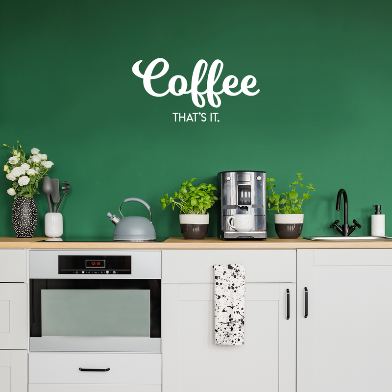 Vinyl Wall Art Decal - Coffee That's It - 11" x 22" - Modern Funny Sticker Quote For Home Bedroom Living Room Restaurant Kitchen Coffee Shop Cafe Decor 3