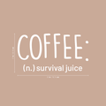 Vinyl Wall Art Decal - Coffee Definition Survival Juice - 17" x 31" - Modern Funny Sticker Quote For Home Bedroom Living Room Restaurant Kitchen Coffee Shop Cafe Decor 1