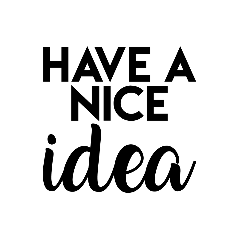 Vinyl Wall Art Decal - Have A Nice Idea - 17" x 18" - Modern Motivational Quote Cute Positive Sticker For Home Bedroom Kids Room School Classroom Coffee Shop Work Office Decor 2