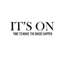 Vinyl Wall Art Decal - It's On. Time To Make The Magic Happen - 6.5" x 22" - Modern Motivational Quote Sticker For Home Bedroom Kids Room Playroom School Classroom Coffee Shop Work Office Decor 2