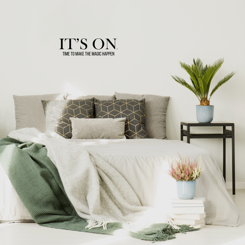 Vinyl Wall Art Decal - It's On. Time To Make The Magic Happen - 6.5" x 22" - Modern Motivational Quote Sticker For Home Bedroom Kids Room Playroom School Classroom Coffee Shop Work Office Decor 5