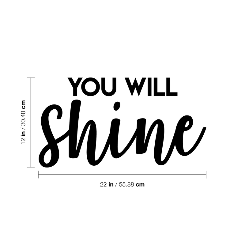 Vinyl Wall Art Decal - You Will Shine - 12" x 22" - Modern Inspirational Quote Cute Sticker For Home Office Bed Bedroom Kids Room Nursery Playroom Coffee Shop Decor 3