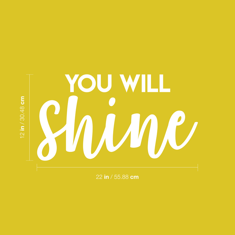 Vinyl Wall Art Decal - You Will Shine - 12" x 22" - Modern Inspirational Quote Cute Sticker For Home Office Bed Bedroom Kids Room Nursery Playroom Coffee Shop Decor 3