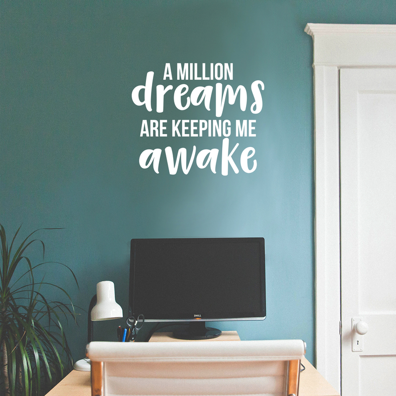 Vinyl Wall Art Decal - A Million Dreams Are Keeping Me Awake - 17" x 20" - Modern Inspirational Quote Sticker For Home Office Bed Bedroom Kids Room Coffee Shop Decor 2