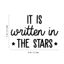 Vinyl Wall Art Decal - It Is Written In The Stars - 21" x 30" - Modern Inspirational Quote Cute Sticker For Home Office Bed Bedroom Kids Room Nursery Playroom Coffee Shop Decor 4