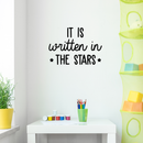 Vinyl Wall Art Decal - It Is Written In The Stars - 21" x 30" - Modern Inspirational Quote Cute Sticker For Home Office Bed Bedroom Kids Room Nursery Playroom Coffee Shop Decor 2