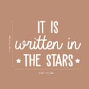 Vinyl Wall Art Decal - It Is Written In The Stars - 21" x 30" - Modern Inspirational Quote Cute Sticker For Home Office Bed Bedroom Kids Room Nursery Playroom Coffee Shop Decor 4