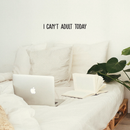 Vinyl Wall Art Decal - I Can't Adult Today - 3" x 25" - Modern Funny Adult Joke Quote Sticker For Home Office Bed Bedroom Couch Living Room Apartment Coffee Shop Decor 3