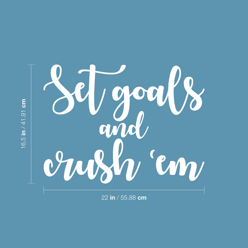 Vinyl Wall Art Decal - Set Goals And Crush'Em - 16.5" x 22" - Modern Motivational Quote Positive Sticker For Home Bedroom Kids Room Work Office Coffee Shop Decor 4