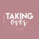 Vinyl Wall Art Decal - Taking Over - 10.5" x 22" - Modern Motivational Quote Sticker For Home Bed Bedroom Closet Living Room Work Office Business Decoration 4