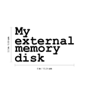 Vinyl Wall Art Decal - My External Memory Disk - 3.5" x 6" - Modern Funny Humorous Quote Sticker For Notebook Agenda Diary Journal Laptop Decoration 2