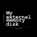 Vinyl Wall Art Decal - My External Memory Disk - 3.5" x 6" - Modern Funny Humorous Quote Sticker For Notebook Agenda Diary Journal Laptop Decoration 5