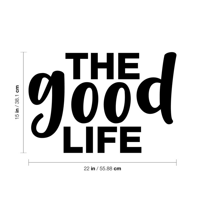 Vinyl Wall Art Decal - The Good Life - Modern Inspirational Quote Positive Sticker For Home Office Bedroom Kids Room Playroom Apartment School Coffee Shop Decor 4