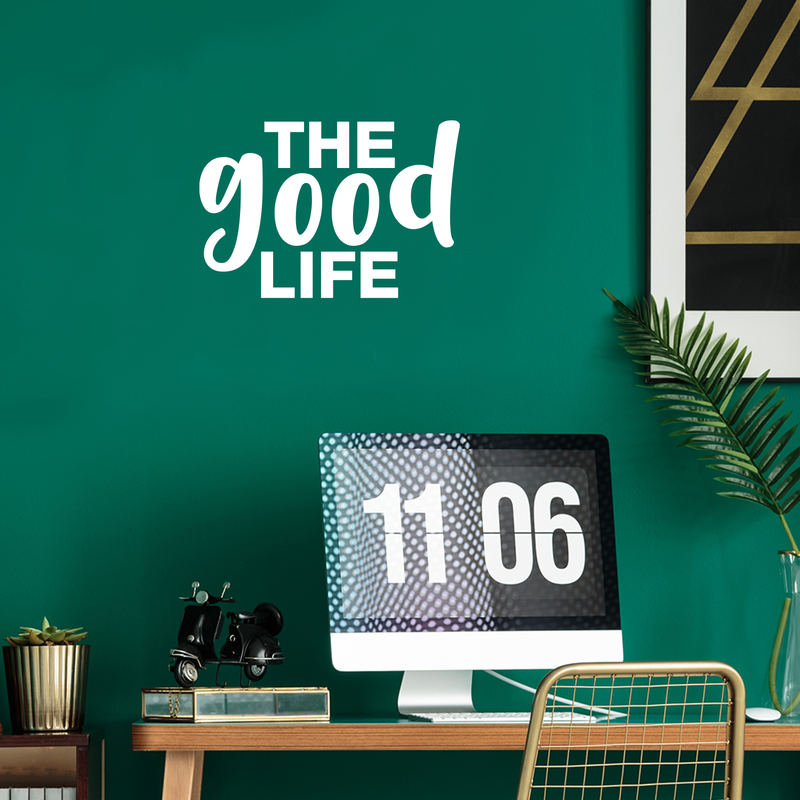 Vinyl Wall Art Decal - The Good Life - 15" x 22" - Modern Inspirational Quote Positive Sticker For Home Office Bedroom Kids Room Playroom Apartment School Office Coffee Shop Decor 2