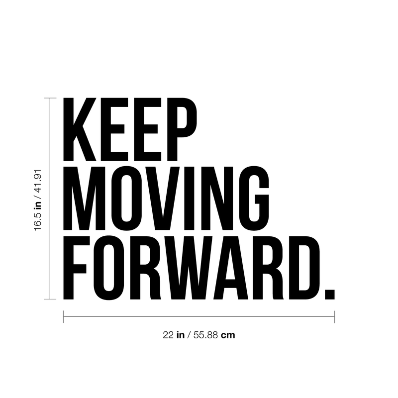 Vinyl Wall Art Decal - Keep Moving Forward - 16.5" x 22" - Modern Motivational Quote Sticker For Home Office Bedroom Kids Room Playroom School Classroom Decor 4