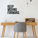 Vinyl Wall Art Decal - Keep Moving Forward - 16.5" x 22" - Modern Motivational Quote Sticker For Home Office Bedroom Kids Room Playroom School Classroom Decor 2