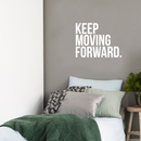Vinyl Wall Art Decal - Keep Moving Forward - 16.5" x 22" - Modern Motivational Quote Sticker For Home Office Bedroom Kids Room Playroom School Classroom Decor 3