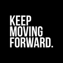 Vinyl Wall Art Decal - Keep Moving Forward - 16.5" x 22" - Modern Motivational Quote Sticker For Home Office Bedroom Kids Room Playroom School Classroom Decor 1