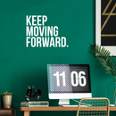 Vinyl Wall Art Decal - Keep Moving Forward - 16.5" x 22" - Modern Motivational Quote Sticker For Home Office Bedroom Kids Room Playroom School Classroom Decor 2