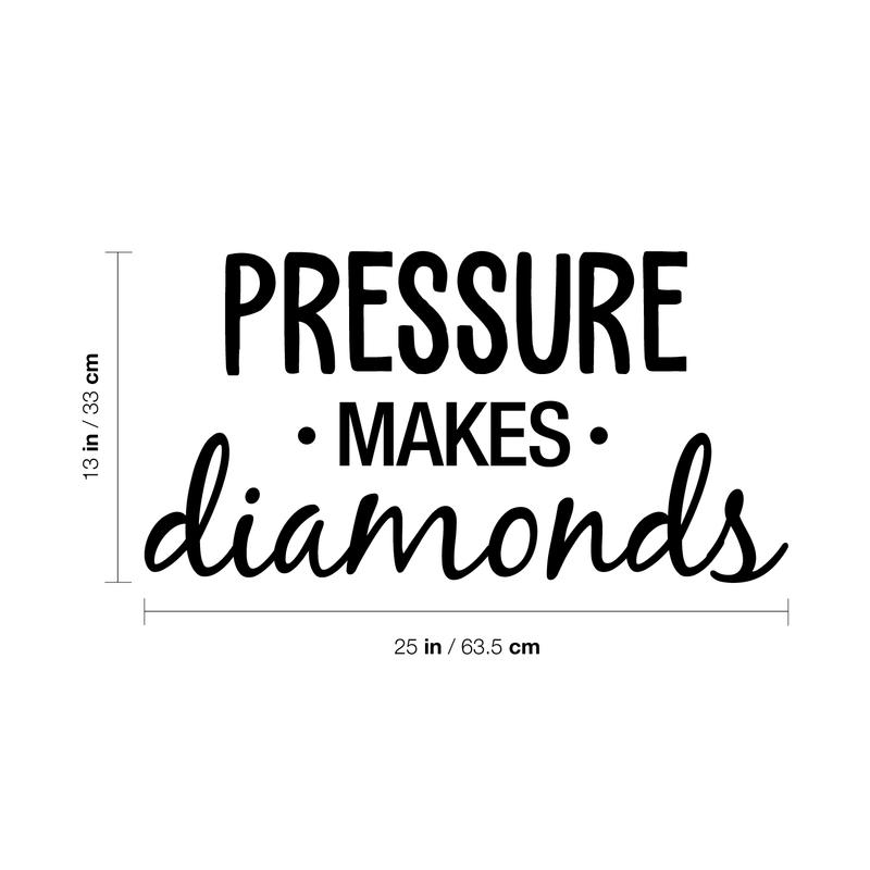 Vinyl Wall Art Decal - Pressure Makes Diamonds - 13" x 25" - Modern Motivational Quote Sticker For Home Office Work Bedroom School Classroom Decor 4