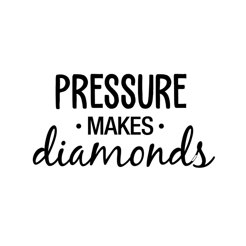 Vinyl Wall Art Decal - Pressure Makes Diamonds - 13" x 25" - Modern Motivational Quote Sticker For Home Office Work Bedroom School Classroom Decor 1