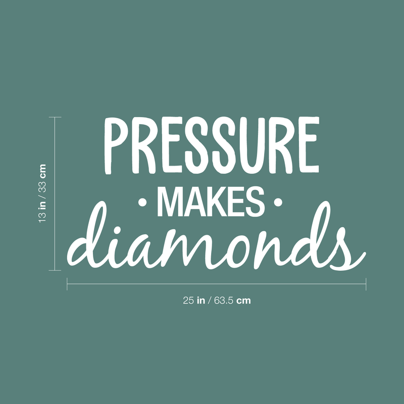 Vinyl Wall Art Decal - Pressure Makes Diamonds - 13" x 25" - Modern Motivational Quote Sticker For Home Office Work Bedroom School Classroom Decor 5