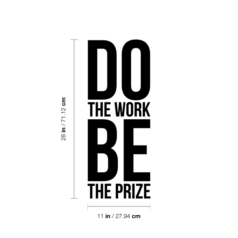 Vinyl Wall Art Decal - Do The Work Be The Prize - 28" x 11" - Modern Motivational Quote Sticker For Home Office Bedroom School Classroom Gym Coffee Shop Decor 2