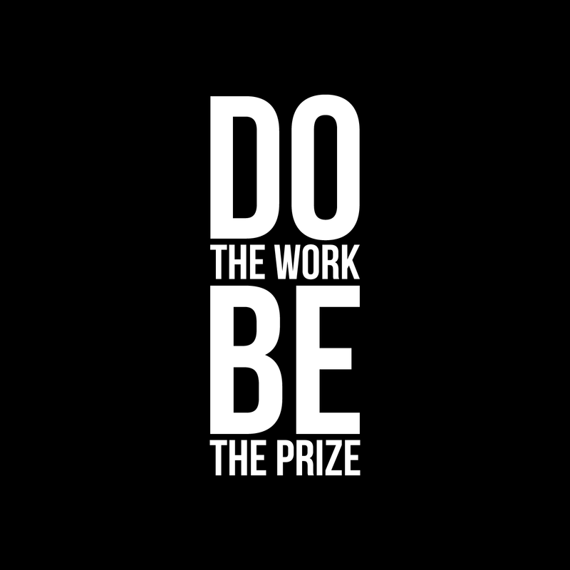 Vinyl Wall Art Decal - Do The Work Be The Prize - 28" x 11" - Modern Motivational Quote Sticker For Home Office Bedroom School Classroom Gym Coffee Shop Decor 3