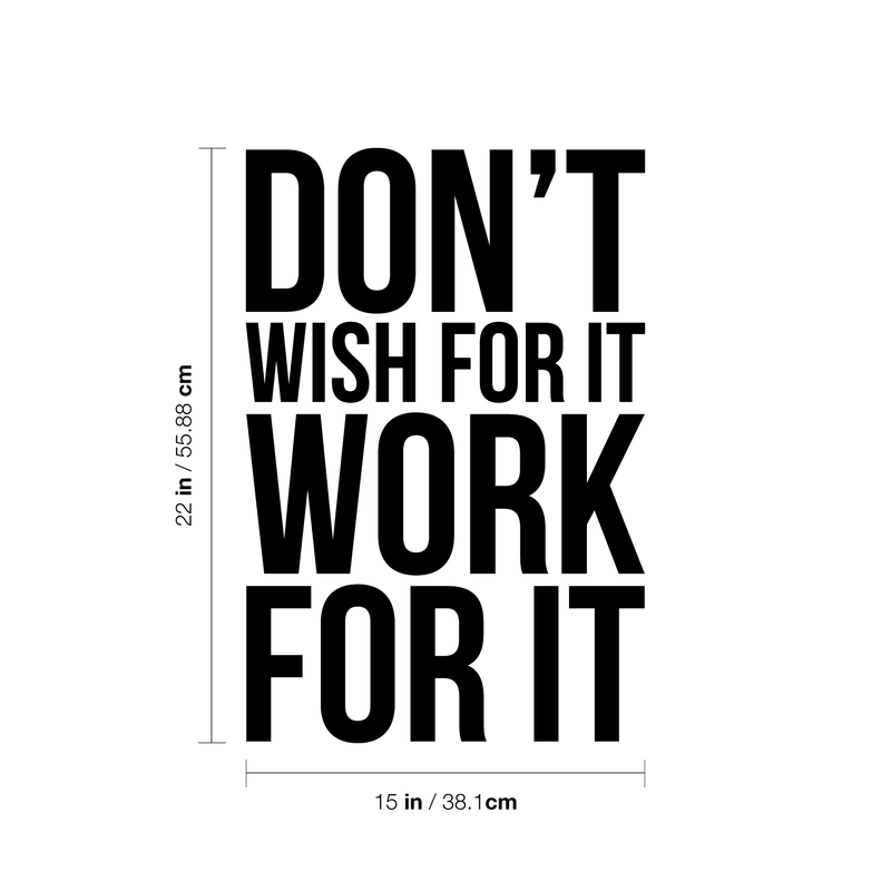 Vinyl Wall Art Decal - Don't Wish For It Work For It - 22" x 15" - Modern Motivational Quote Sticker For Home Teen Bedroom Playroom Coffee Shop Work Office Business Decor 4