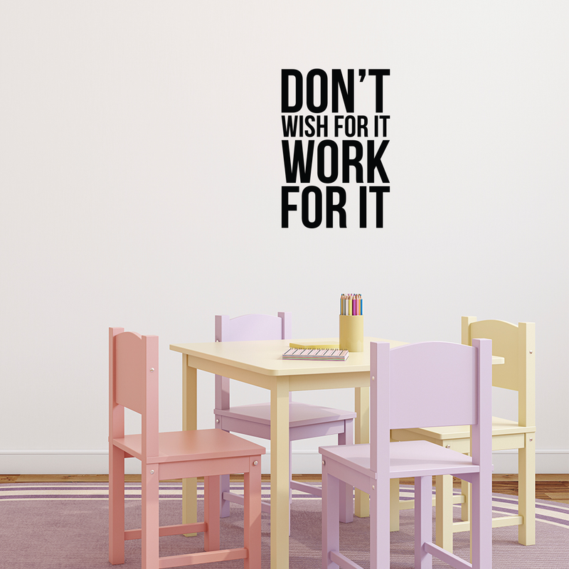 Vinyl Wall Art Decal - Don't Wish For It Work For It - 22" x 15" - Modern Motivational Quote Sticker For Home Teen Bedroom Playroom Coffee Shop Work Office Business Decor 5