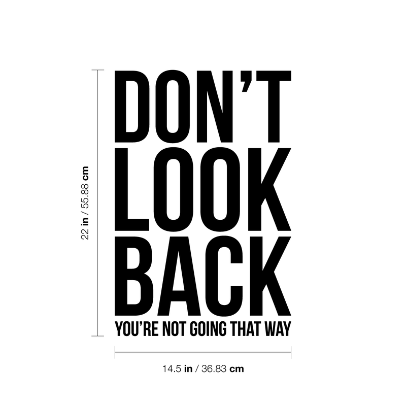 Vinyl Wall Art Decal - Don't Look Back You're Not Going That Way - 22" x 14.5" - Modern Inspirational Self Esteem Quote Sticker For Home Office Bedroom Closet Dorm Room Decor 4