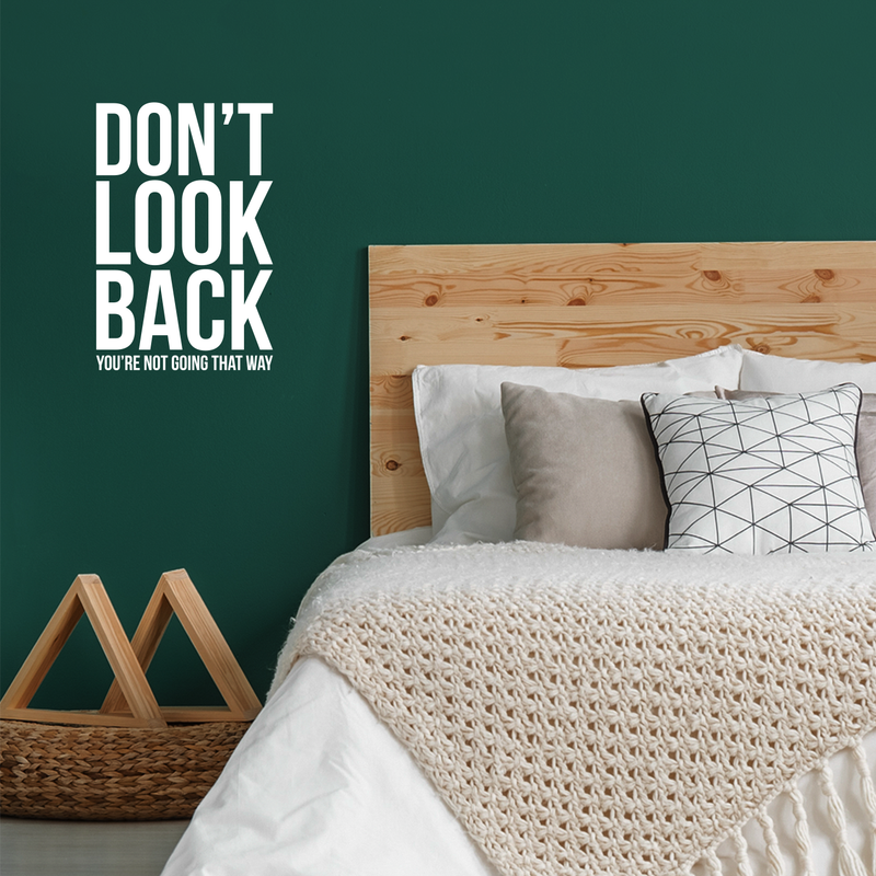 Vinyl Wall Art Decal - Don't Look Back You're Not Going That Way - 22" x 14.5" - Modern Inspirational Self Esteem Quote Sticker For Home Office Bedroom Closet Dorm Room Decor 2