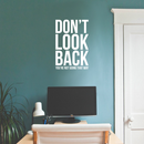 Vinyl Wall Art Decal - Don't Look Back You're Not Going That Way - 22" x 14.5" - Modern Inspirational Self Esteem Quote Sticker For Home Office Bedroom Closet Dorm Room Decor 5