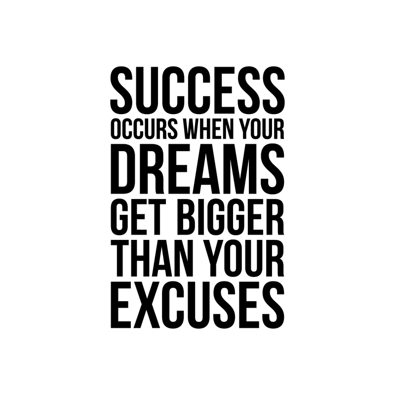 Vinyl Wall Art Decal - Success When Dreams Get Bigger Than Excuses - 22" x 14.5" - Modern Inspirational Quote Sticker For Home Office Bedroom Teen Room Coffee Shop Work Decor 3