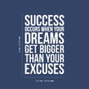 Vinyl Wall Art Decal - Success When Dreams Get Bigger Than Excuses - 22" x 14.5" - Modern Inspirational Quote Sticker For Home Office Bedroom Teen Room Coffee Shop Work Decor 5