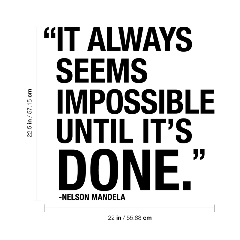 Vinyl Wall Art Decal - It Always Seems Impossible Until It's Done - 22.5" x 22" - Modern Inspirational Quote Sticker For Home Office Bedroom Closet School Classroom Coffee Shop Decor 4