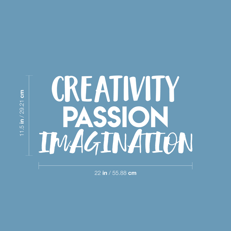 Vinyl Wall Art Decal - Creativity Passion Imagination - 11.5" x 22" - Trendy Inspirational Quote Positive Sticker For Home Office Teen Bedroom Kids Room Playroom School Coffee Shop Decor 4